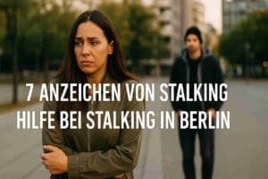 Hilfe bei Stalking in Berlin